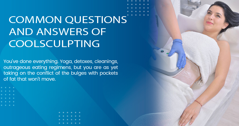Common-questions-and-answers-of-CoolSculpting