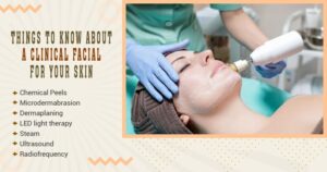 Things-to-know-about-a-clinical-facial-for-your-skin