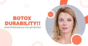 Botox-Durability-How-Often-Should-You-Get-Botox