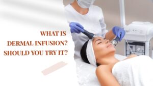 What-is-Dermal-Infusion-Should-you-try-it