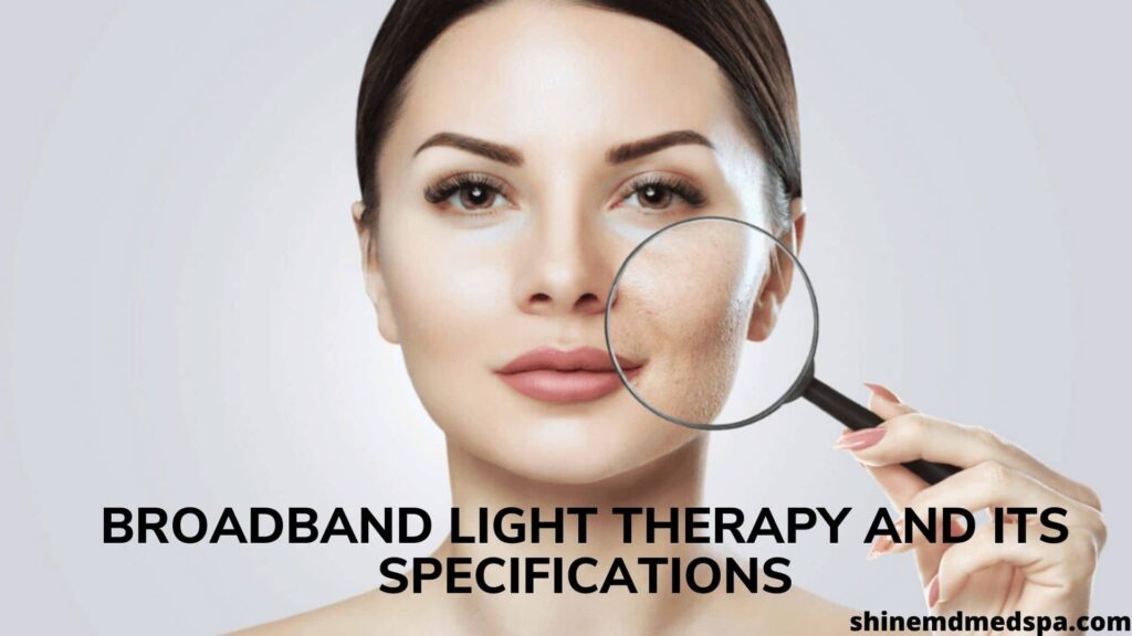 Broadband Light Therapy | BBL Treatment Near MeBroadband Light Therapy